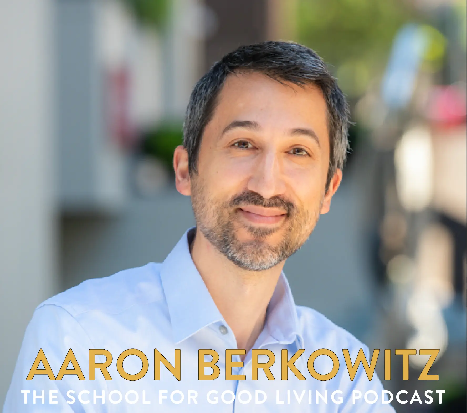 Aaron Berkowitz (#152) - One by One by One: Making a Small Difference Amid a Billion Problems